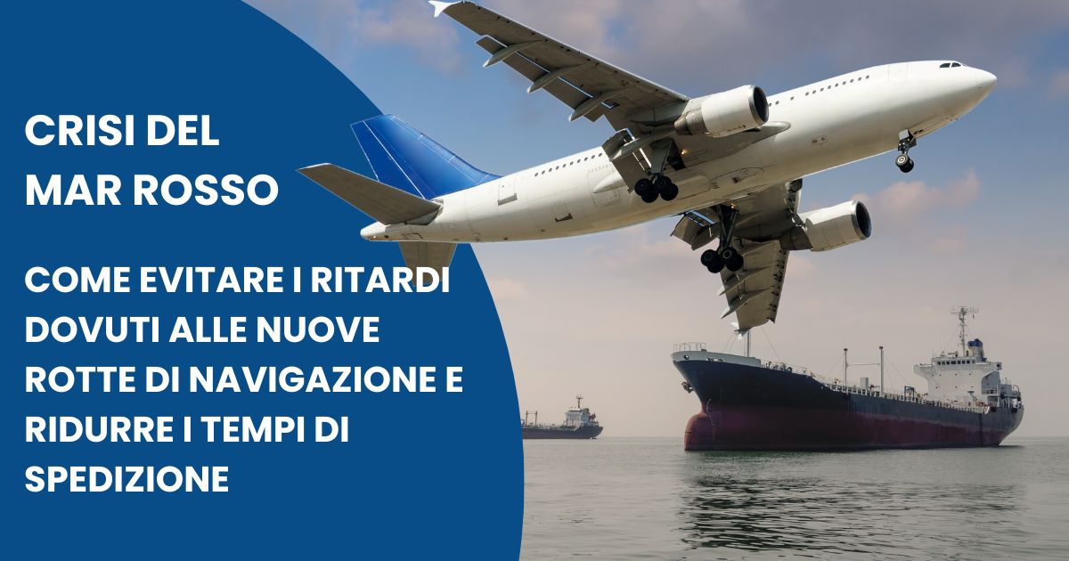 Aumento costi e transit time via mare: ecco come spedire con tempi certi e più brevi